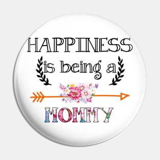 Happiness is being Mommy floral gift Pin