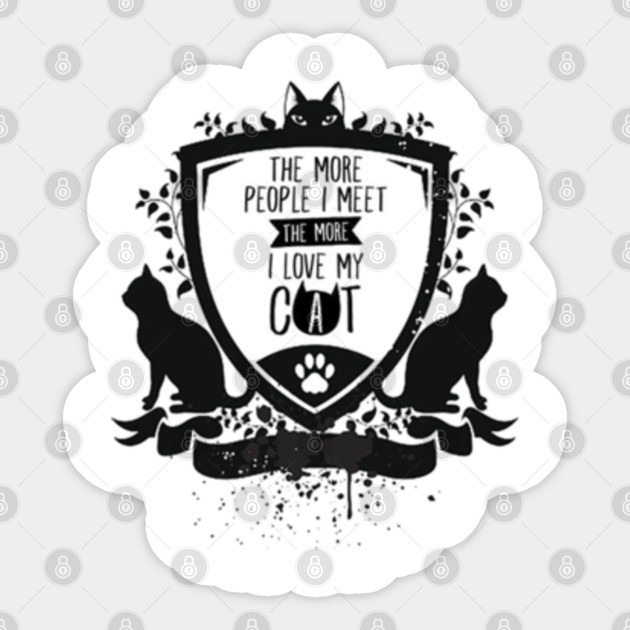 I Love My Cat Most Than People Cats Quotes Sticker Teepublic