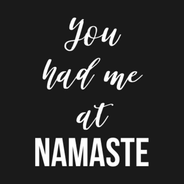 You Had Me at Namaste by CatMonkStudios