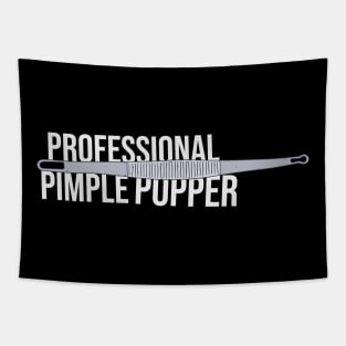 Professional Pimple Popper - Blackhead Remover - Extractor Tapestry