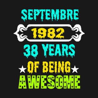 September 1982 38 years of being awesome T-Shirt