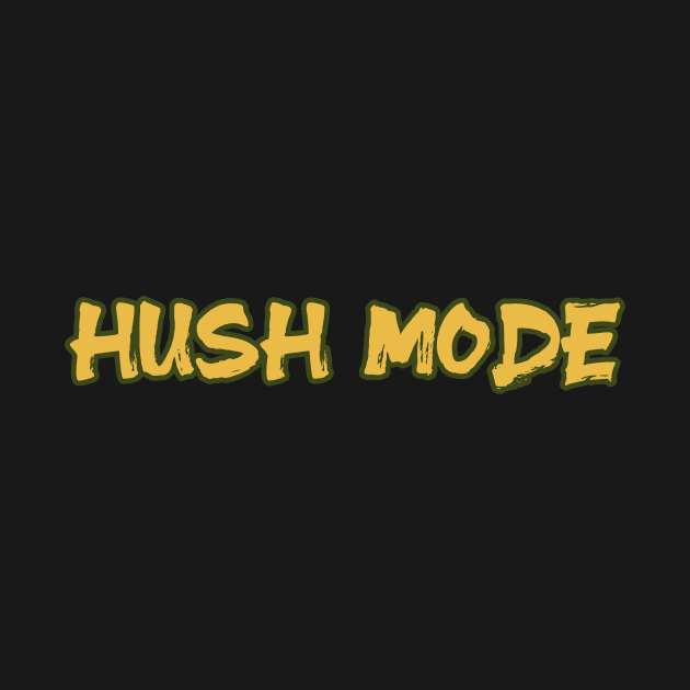 HUSH MODE by Cult Classics