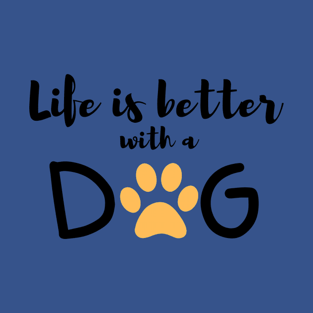 Life is Better With A Dog by Corazzon