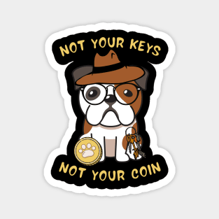 not your keys not your coin bulldog Magnet