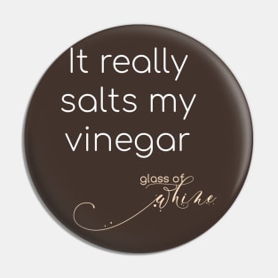 Glass of Whine - Salts my Vinegar Pin