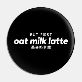 But first oat milk latte Pin