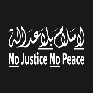 No Justice No Peace Arabic Calligraphy T-Shirt