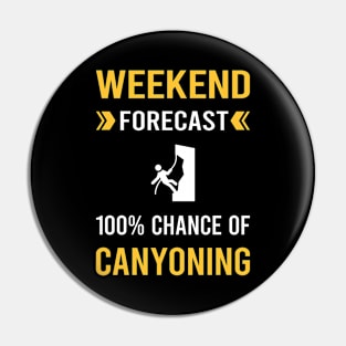 Weekend Forecast Canyoning Canyon Canyoneering Pin