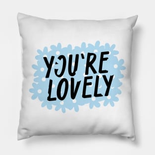 You are lovely text with blue flowers Pillow