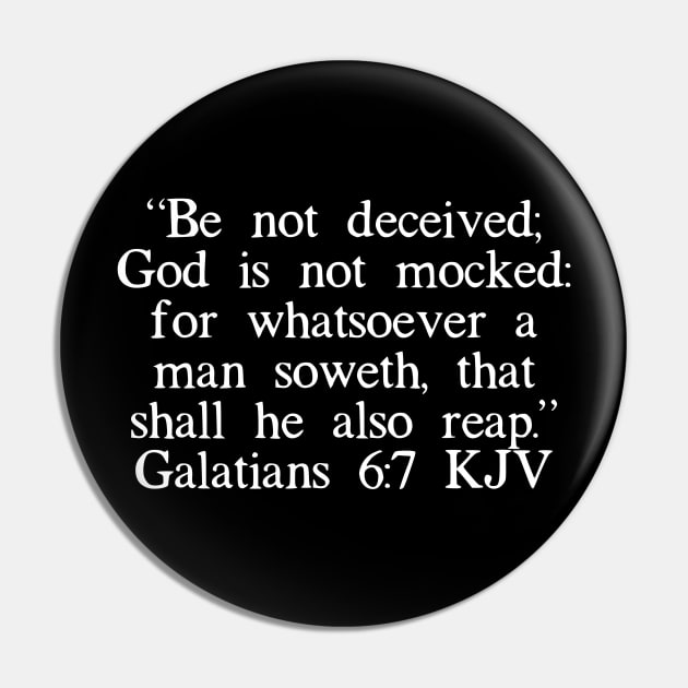 Galatians 6:7 KJV Pin by IBMClothing