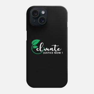 Climate Justice Now Phone Case