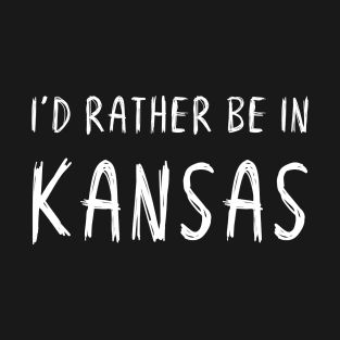 Funny 'I'D RATHER BE IN KANSAS' white scribbled scratchy handwritten text T-Shirt