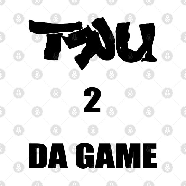 TRU2DAGAME by undergroundART