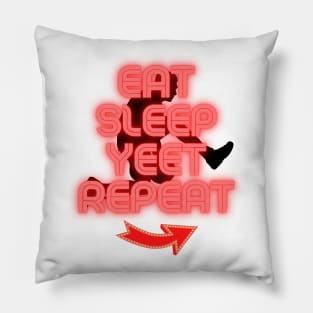 Eat Sleep Yeet Repeat - Yeet meme - Yeeting Pillow