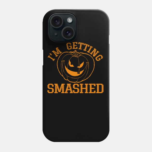 I'm Getting Smashed Phone Case by PopCultureShirts