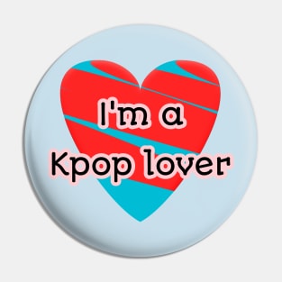 I'm a KPop lover Pin