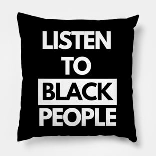 Listen To Black People Pillow