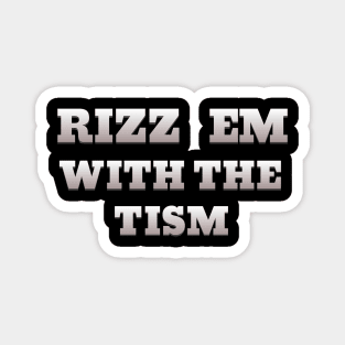 RIZZ EM WITH THE TISM Magnet