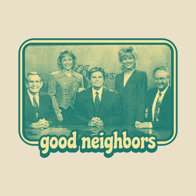 Good Neighbors by rt-shirts