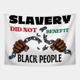 Slavery Did Not Benefit Black People Tapestry