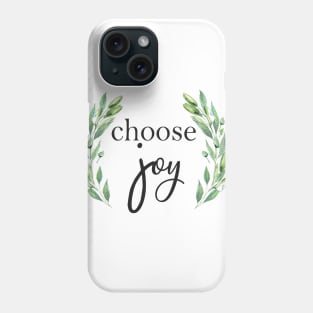 Choose Joy, Inspirational quote Phone Case