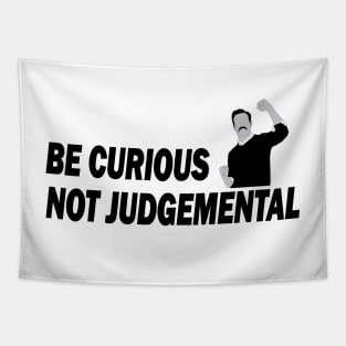 Be Curious Not Judgemental Black and White Tapestry