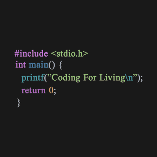 Coding for Living T-Shirt