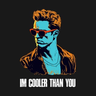 Im Cooler Than You funny T-Shirt