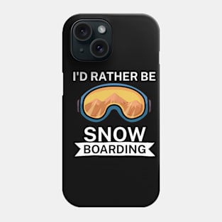 Id rather be snowboarding Phone Case