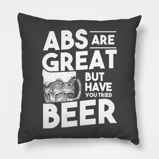 Abs are Great but have you tried BEER Pillow by upursleeve