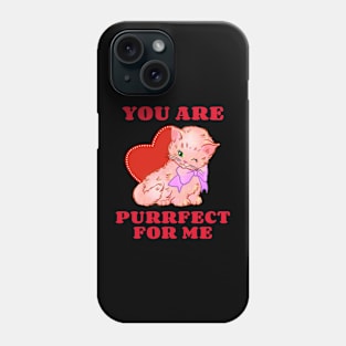 You Are Purrfect For Me Cat Funny Valentines Day Anti Valentines Day Phone Case