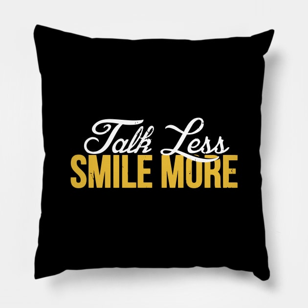 Talk Less Smile More Historic Pillow by tanambos