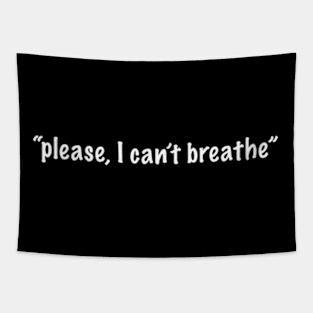 Please I Can't Breathe Tapestry