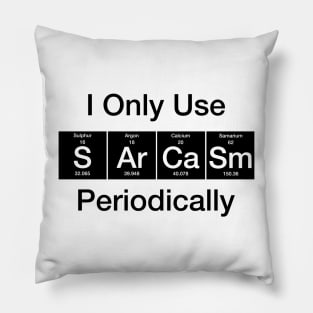 I Only Use Sarcasm Periodically Biology Pillow