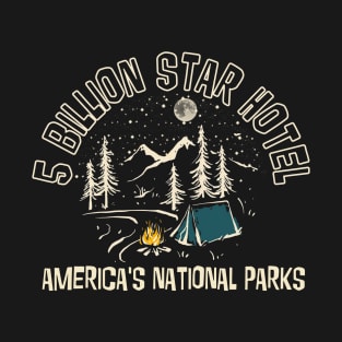 5 bilion star hotel America national parks funny camping gift t-sirt T-Shirt