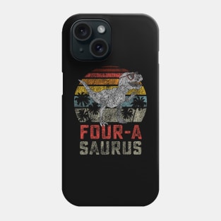 Four a Saurus Birthday T Rex Year Old Dino 4th Dinosaur Phone Case