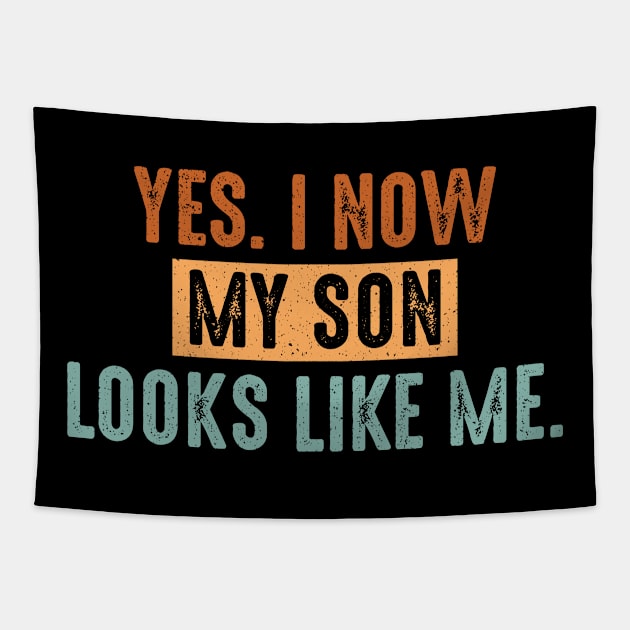 Yes I Know My Son Looks Like Me Tapestry by Jenna Lyannion