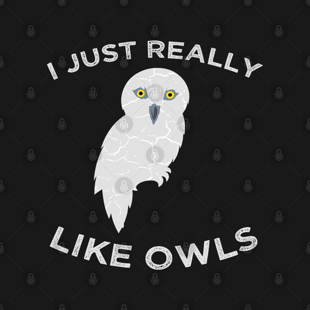 I Just Really Like Owls Design Gift Ideas by Cartba