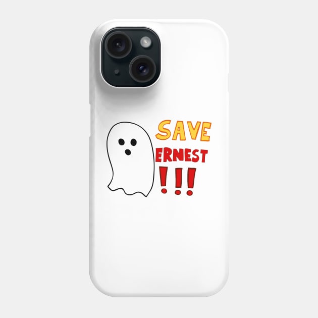 We Have a Ghost. Save Ernest Phone Case by Scud"