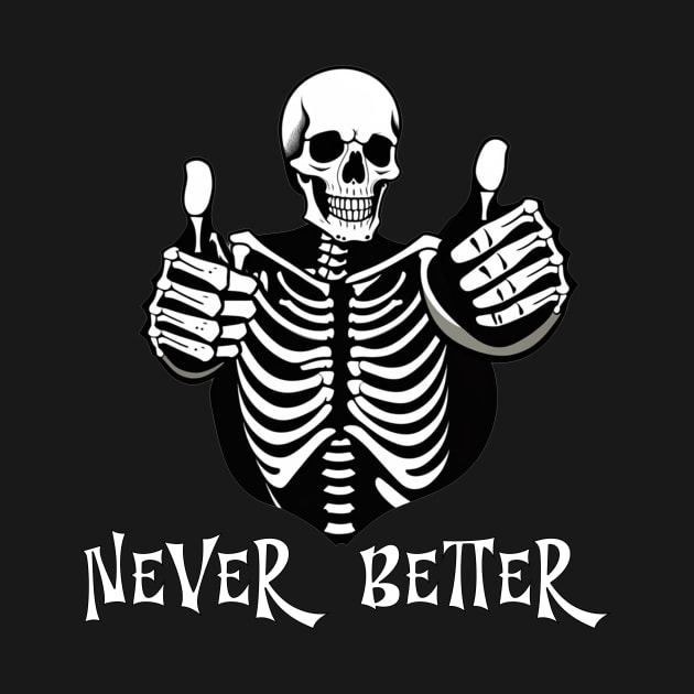 Never better skeleton thumbs up halloween design by Edgi