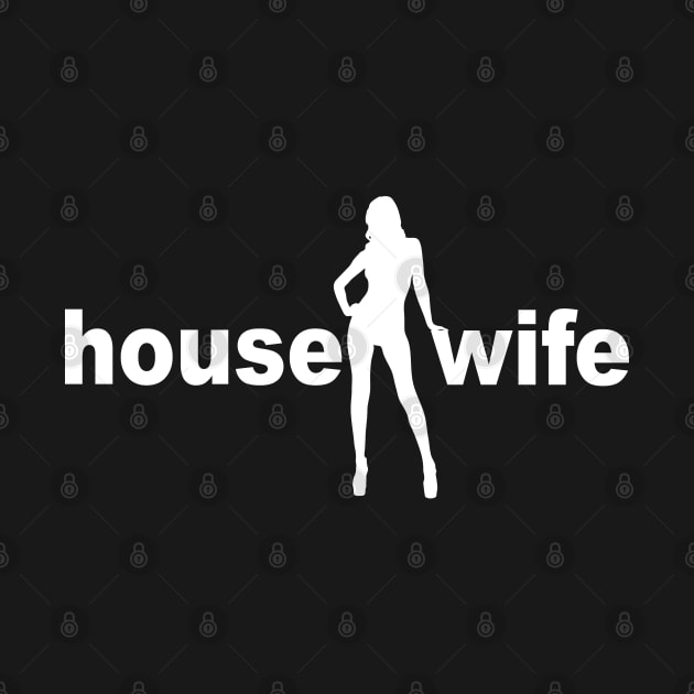 Housewife - Sexy Wife by Shirtbubble