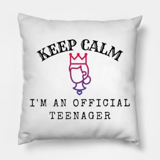 Keep Calm I Am An Official Teenager Pillow