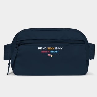 Being Sexy is My Birth Right AXA 2.0 Bag