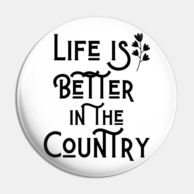 Life is better in the Country Pin by Butterfly Lane
