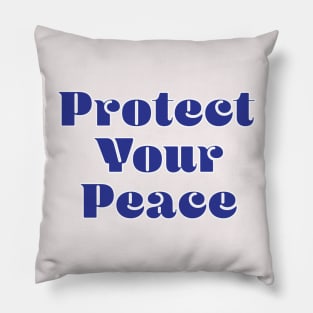 Protect your Peace Pillow