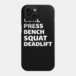 Workout Motivation | Curl Press Bench Squat Deadlift Phone Case