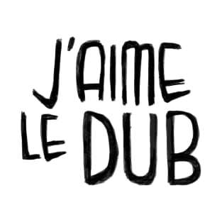 Dub Music Love, Dub Typography, Jaime le Dub T-Shirt