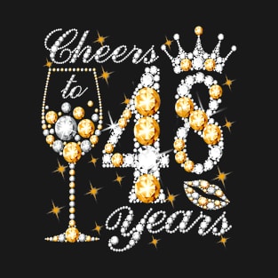 Cheers To 48 Years Old Happy 48th Birthday Queen Drink Wine T-Shirt