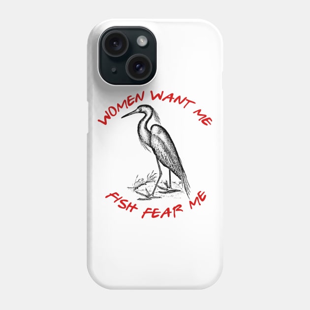 Women Want Me - Fish Fear Me Phone Case by DankFutura