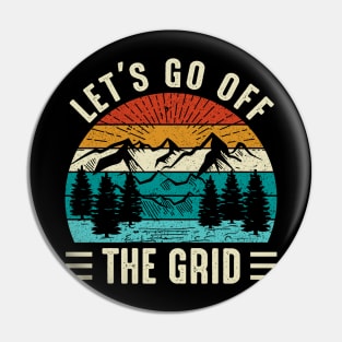 lets go off the grid - adventure, outdoor, camping, hiking, trekking Pin